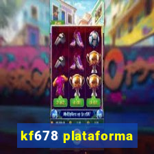 kf678 plataforma